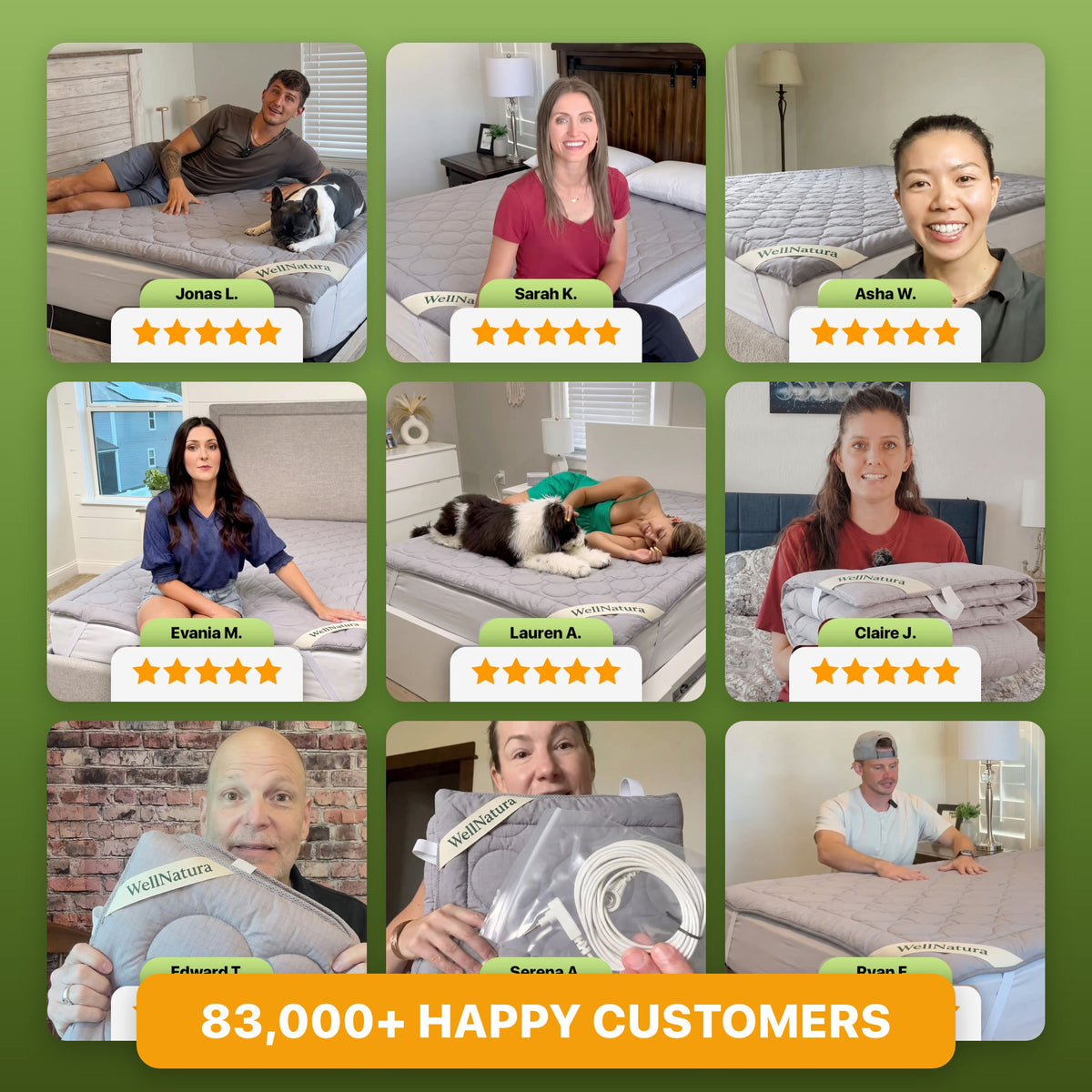 Nine WellNatura customers with the grounding topper, 83,000 plus happy customers